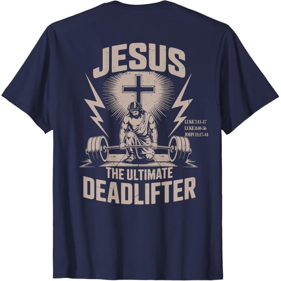 Jesus the Ultimate Deadlifter Christian Gym Workout Back Print T-Shirt