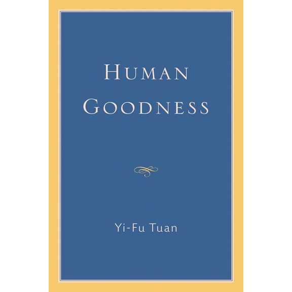 Human Goodness, (Paperback)