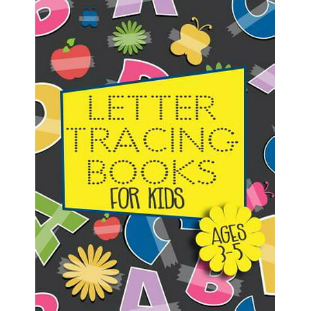 Letter Tracing Books for Kids Ages 3-5: Letter Tracing Practice Book for Preschoolers, Kindergarten (Printing for Kids Ages 3-5)(5/8 Lines, Dotted)