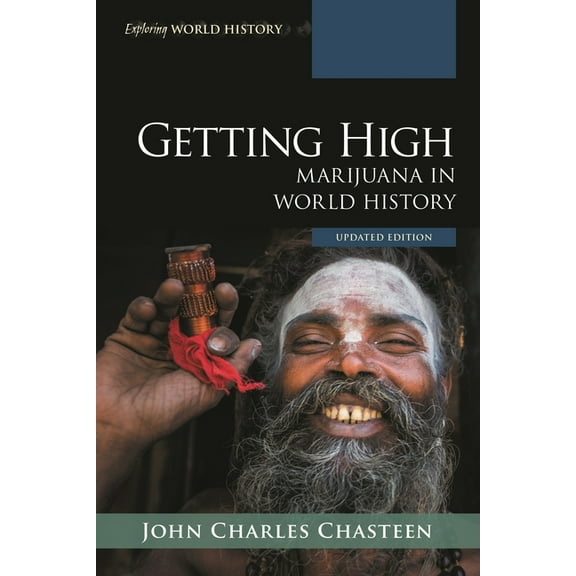 Exploring World History Getting High: Marijuana in World History, (Paperback)