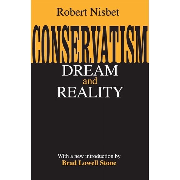 Conservatism: Dream and Reality, (Paperback)