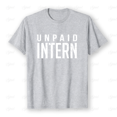 thumbnail image 1 of Unpaid Intern Office Worker Funny Internship Humor Tee Unisex T-Shirt, S-5XL, 1 of 4