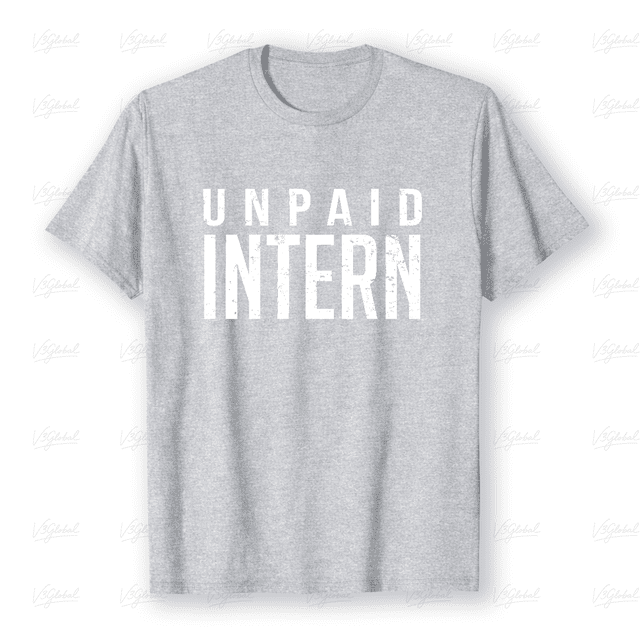 Unpaid Intern Office Worker Funny Internship Humor Tee Unisex T-Shirt, S-5XL