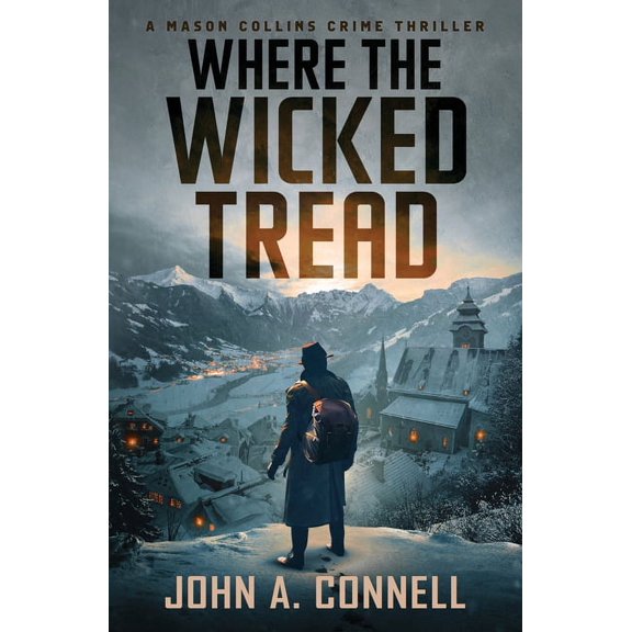 A Mason Collins Crime Thriller 5 Where the Wicked Tread, Book 5, (Paperback)