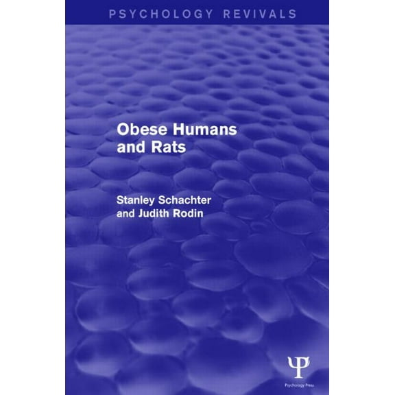 Psychology Revivals Obese Humans and Rats (Psychology Revivals), (Paperback)