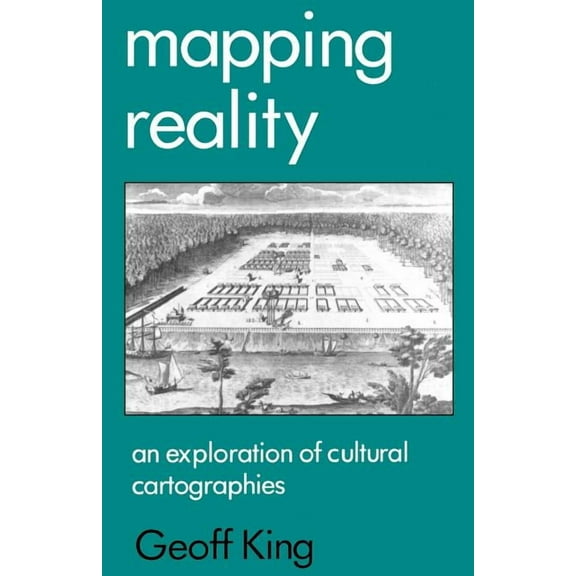 Mapping Reality: An Exploration of Cultural Cartographies, (Paperback)