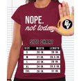 thumbnail image 5 of MISS POPULAR Women's Junior's Cute Funny Short Sleeve T-Shirt Nope Not Today, 5 of 5