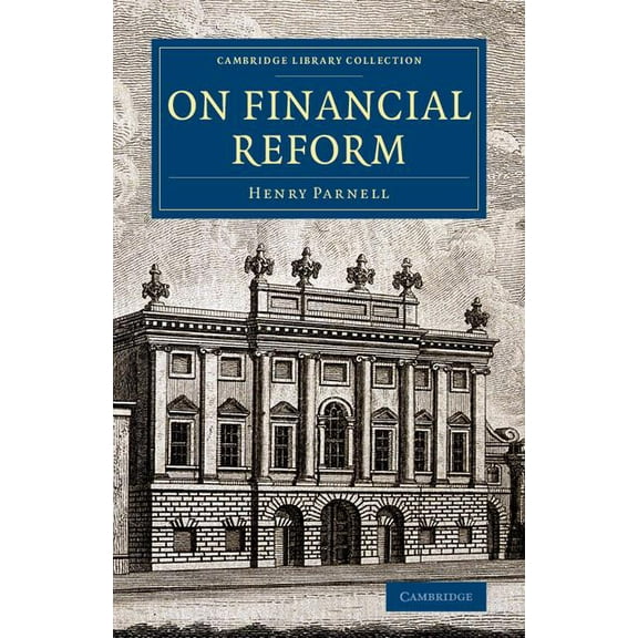 Cambridge Library Collection - British a On Financial Reform, (Paperback)