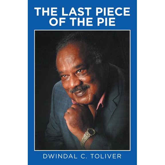 Pre-Owned The Last Piece of the Pie (Paperback) by Dwindal C Toliver