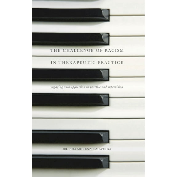 The Challenge of Racism in Therapeutic Practice (Paperback)