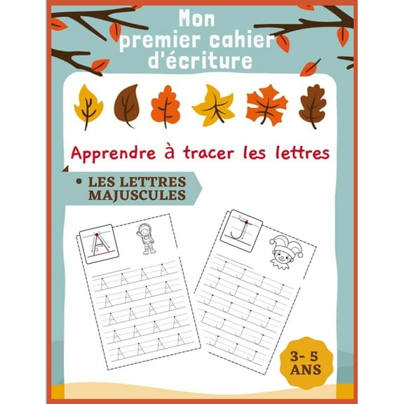Mon Premier Cahier D'Écriture Apprendre À Tracer Les Lettres: Les Lettres Majuscules 3-5 Ans Cp 3-5 Ans - Mon Cahier D'Écriture - Apprendre a Écrire - Apprendre L'Alphabet - Cahier D'Écriture Maternel (Paperback)