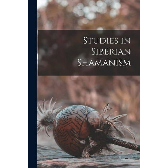 Studies in Siberian Shamanism, (Paperback)