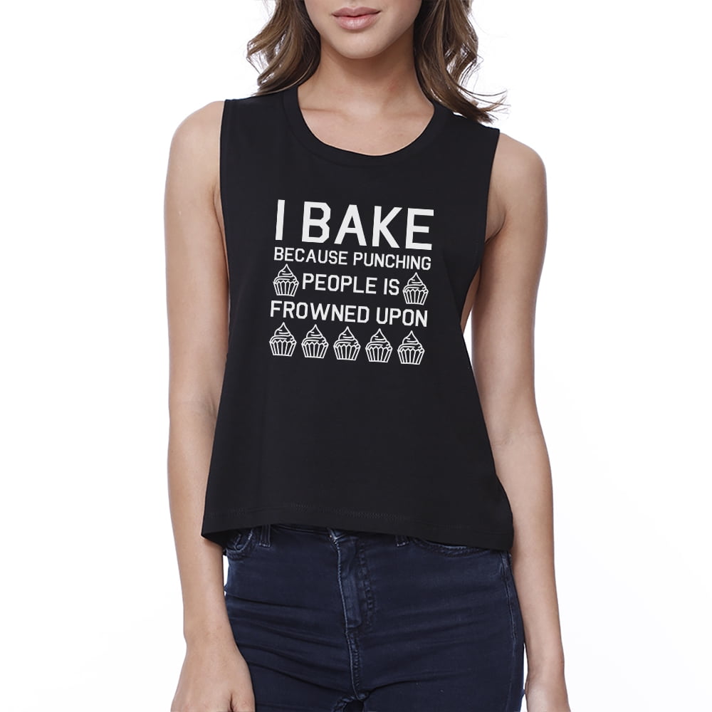 365 Printing I Bake Because Womens Black Sleeveless Crop Top Funny