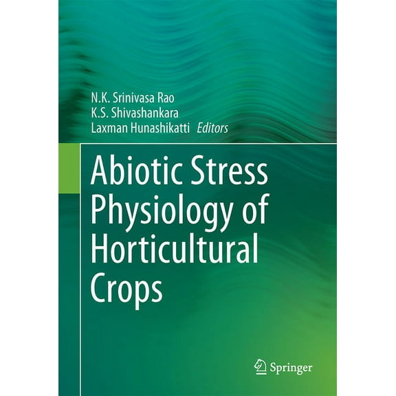 Abiotic Stress Physiology of Horticultural Crops, (Hardcover)
