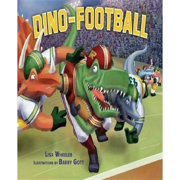 Dino-Football By Wheeler, Lisa/ Groner, Barry (ILT)