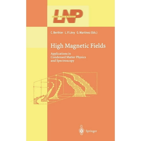 Lecture Notes in Physics High Magnetic Fields: Applications in Condensed Matter Physics and Spectroscopy, Book 595, (Hardcover)