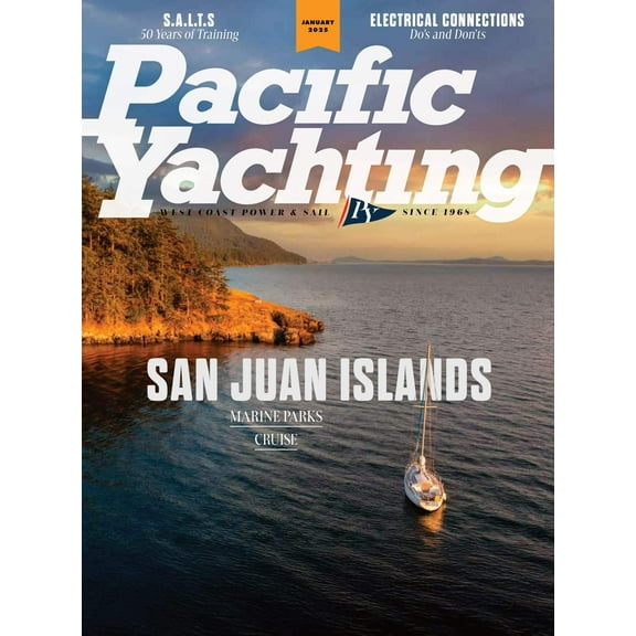 Pacific Yachting - January 2025: Cruising San Juan Island Marine State Parks, Marine Electrical Standards  Practices, Winter Boaters, Antarctica, Cockpit Confessions, Winter Fishing Tactics  More!