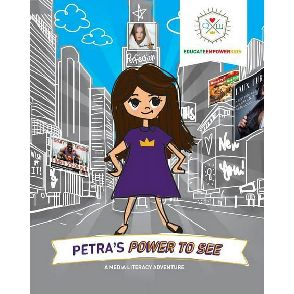 Petra's Power to See: A Media Literacy Adventure, (Paperback)