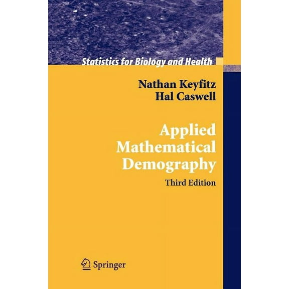 Statistics for Biology and Health Applied Mathematical Demography, (Paperback)