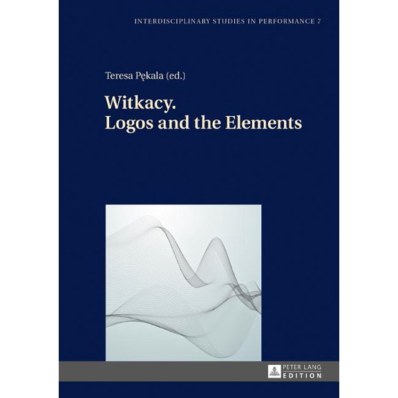 Interdisciplinary Studies in Performance: Witkacy. Logos and the Elements (Hardcover)