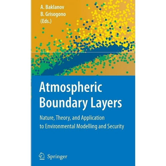 Atmospheric Boundary Layers: Nature, Theory and Applications to Environmental Modelling and Security, (Hardcover)