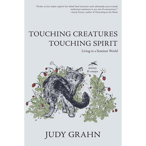 Touching Creatures, Touching Spirit: Living in a Sentient World, (Paperback)