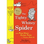 Pre-Owned The Tighty Whitey Spider: And More Wacky Animal Poems I Totally Made Up (Paperback 9781402238338) by Kenn Nesbitt