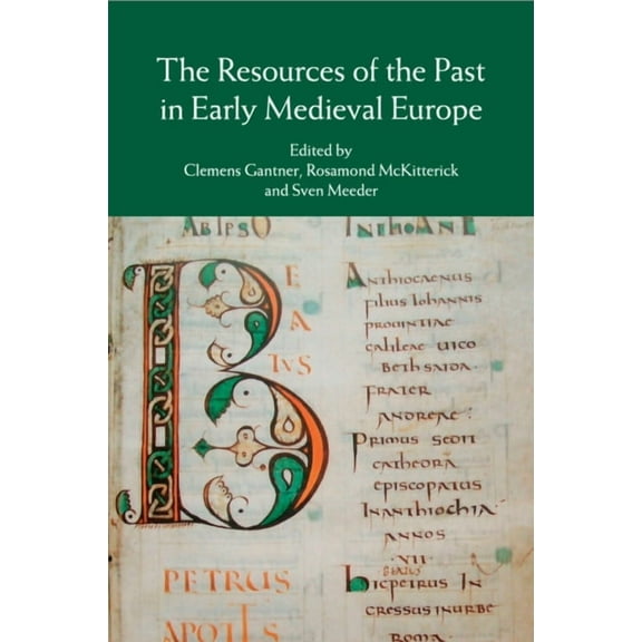 The Resources of the Past in Early Medieval Europe, (Paperback)