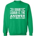 thumbnail image 2 of OXI Crewneck Sweatshirt - I Doubt Liqour is The Answer, Basic Casual Sweatshirts for Men's and Women Fleece Sweatshirt Long Sleeve - Irish Green X-Large, 2 of 2