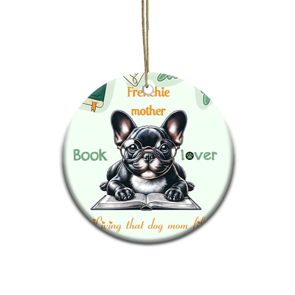 French Bulldog Frenchie Mother Book Lover Happy Mother's Day Ceramic Round Ornament Dog Lover Gifts Home Tree Decor - 03004