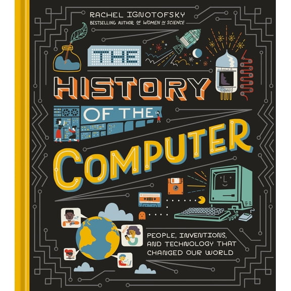 Pre-Owned The History of the Computer: People, Inventions, and Technology That Changed Our World