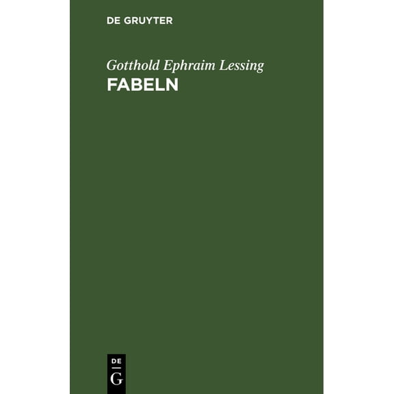 Fabeln: Drei Bücher. Nebst Abhandlungen Mit Dieser Dichtungsart Verwandten Inhalts, (Hardcover)