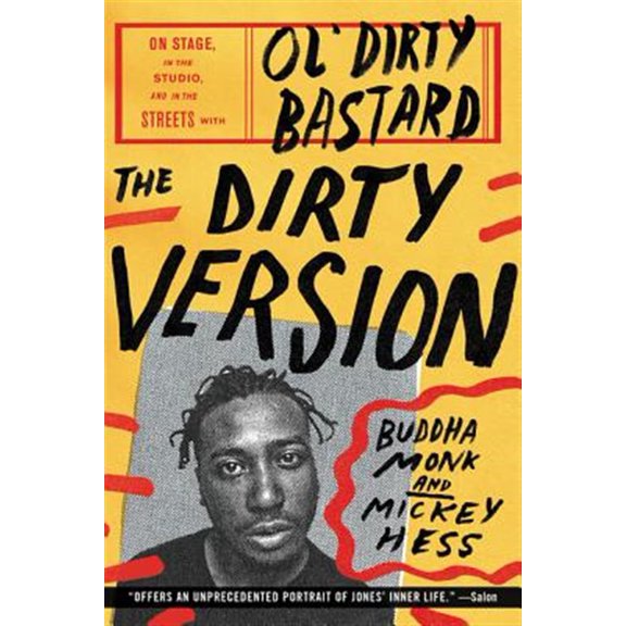 Pre-Owned The Dirty Version: On Stage, in the Studio, and in the Streets with Ol' Dirty Bastard, (Paperback)