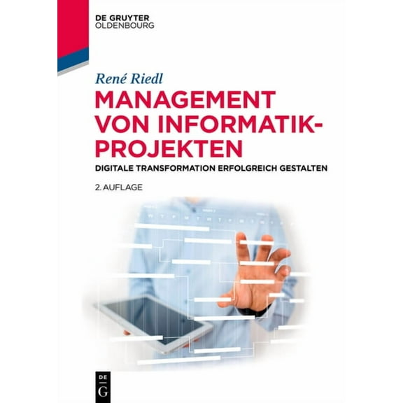 de Gruyter Studium Management Von Informatik-Projekten: Digitale Transformation Erfolgreich Gestalten, (Hardcover)