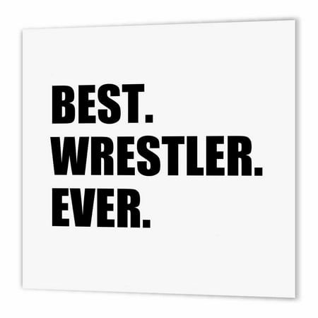 3dRose Best Wrestler Ever, fun wrestling sport gift, black and white text, Iron On Heat Transfer, 10 by 10-inch, For White