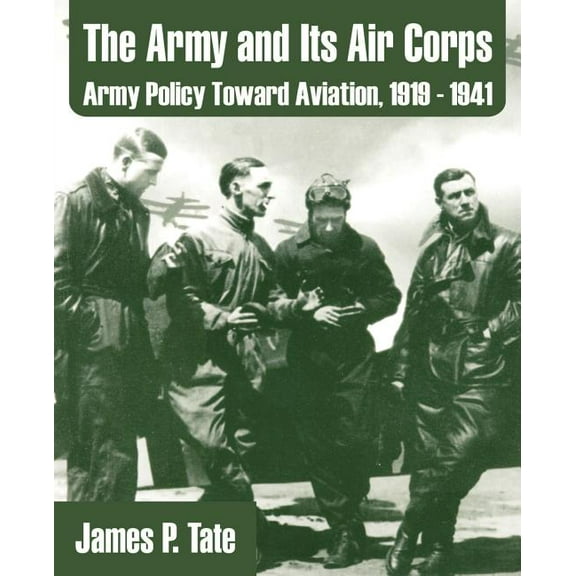 The Army and Its Air Corps (Paperback)
