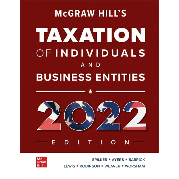 McGraw Hill's Taxation of Individuals and Business Entities 2022 Edition, (Hardcover)