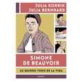 thumbnail image 1 of Libro Simone De Beauvoir. Lo Quiero Todo De La Vida Tapa Blanda, Autor Julia Korbik, Editorial Lumen, 1 of 1
