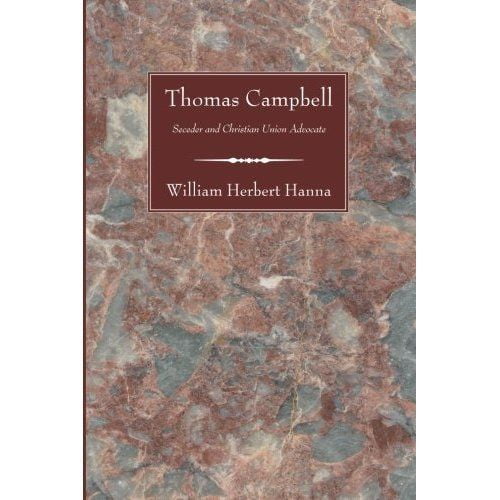 Thomas Campbell: Seceder and Christian Union Advocate