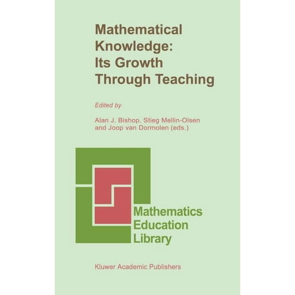 Mathematics Education Library Mathematical Knowledge: Its Growth Through Teaching, Book 10, (Hardcover)