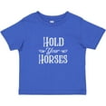 thumbnail image 3 of Inktastic Hold Your Horses in White Boys or Girls Toddler T-Shirt, 3 of 5