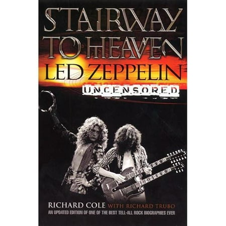 Stairway to Heaven: Led Zeppelin Uncensored