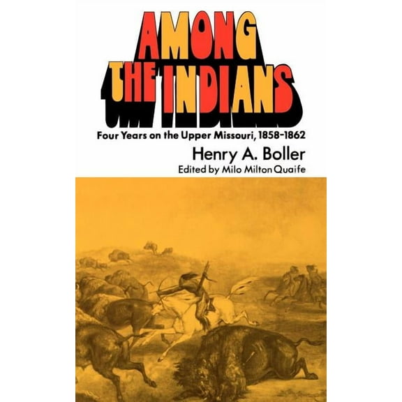 Among the Indians : Four Years on the Upper Missouri, 1858-1862 (Paperback)