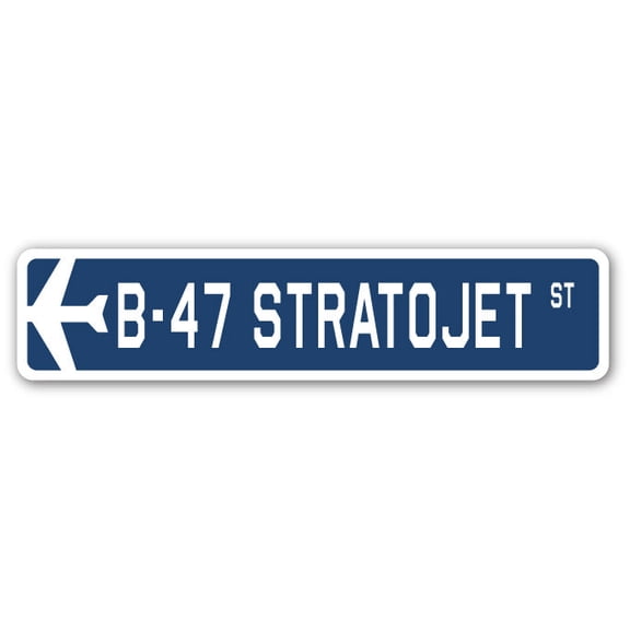 B-47 Stratojet Street Sign Air Force Aircraft Military | Indoor/Outdoor | 30" Wide