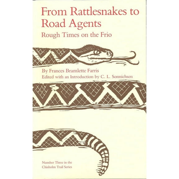 Chisholm Trail From Rattlesnakes to Road Agents: Rough Times on the Frio Volume 3, Book 3, (Paperback)