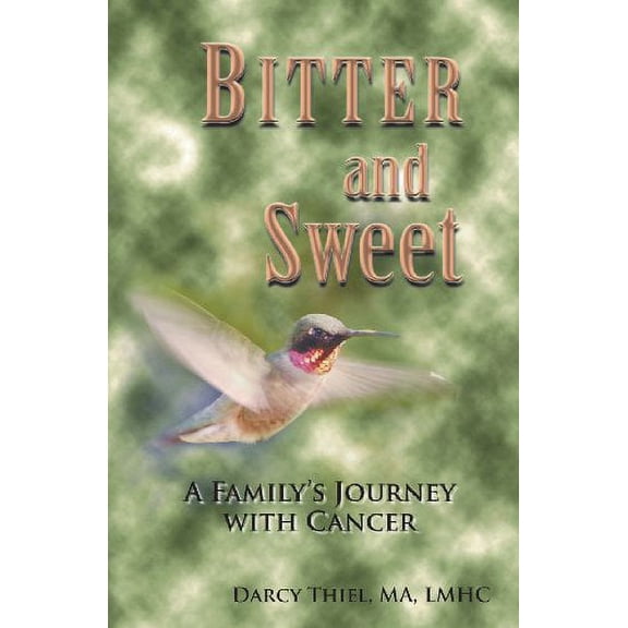 Bitter and Sweet A Family's Journey with Cancer, (Paperback)