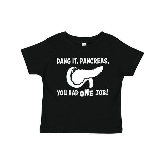 Inktastic Dang It, Pancreas, You Had One Job Type 1 Diabetes Awareness and Humor Boys or Girls Toddler T-Shirt