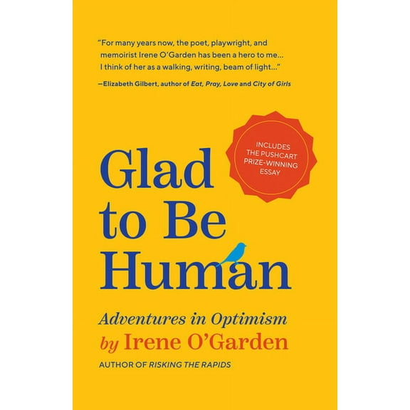 Glad to Be Human: Adventures in Optimism (Positive Thinking Book, for Fans of Learned Optimism, Anne Lamott, or Elizabet, (Paperback)