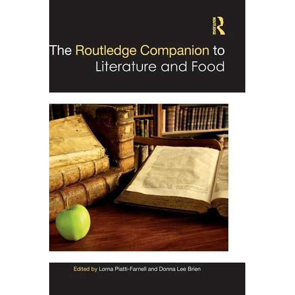 Routledge Literature Companions The Routledge Companion to Literature and Food, (Hardcover)