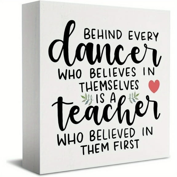 Dance Teacher Appreciation Gift - Inspirational Wooden Box Sign with "Behind Every Dancer..." Quote, Wood Farmhouse Home Office Decor, 5x5 Inch Shelf Desk Table Decoration for Instructor Gifts
